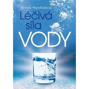 Léčivá síla vody -  Jarmila Mandžuková