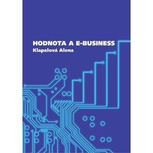Hodnota a e-business -  Alena Klapalová