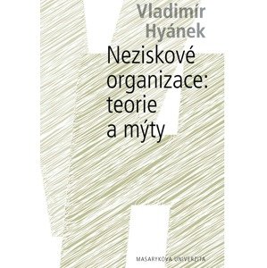 Neziskové organizace: teorie a mýty -  Vladimír Hyánek