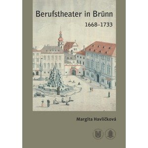 Berufstheater in Brünn 1668–1733 -  Margita Havlíčková