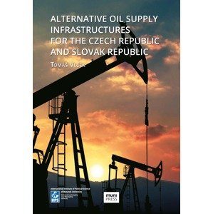 Alternative Oil Supply Infrastructures for the Czech Republic and Slovak Republic -  Tomáš Vlček