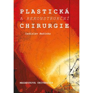Plastická a rekonstrukční chirurgie -  Ladislav Bařinka