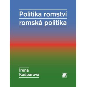 Politika romství – romská politika -  Irena Kašparová