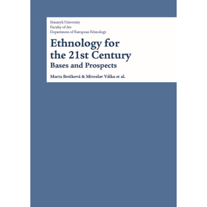 Ethnology for the 21st Century -  Miroslav Válka