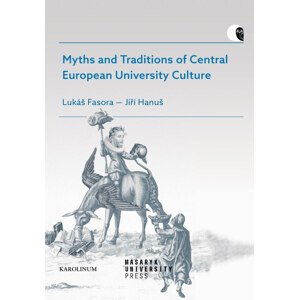 Myths and Traditions of Central European University Culture -  Lukáš Fasora