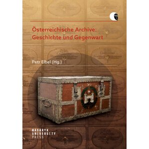 Österreichische Archive: Geschichte und Gegenwart -  Heidemarie Bachhofer
