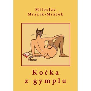Kočka z gymplu -  Miloslav Mrazík - Mráček