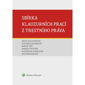 Sbírka klauzurních prací z trestního práva (Brno) -  Kolektiv autorů