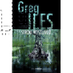 Strom kostlivců -  Greg Iles