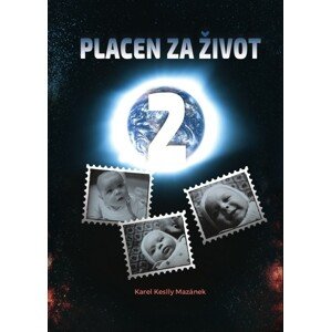 Placen za život 2 -  Karel Keslly Mazánek