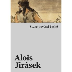 Staré pověsti české -  Alois Jirásek