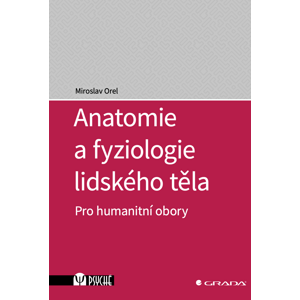 Anatomie a fyziologie lidského těla -  Miroslav Orel