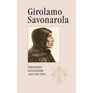 Girolamo Savonarola -  Miloš Rejchrt