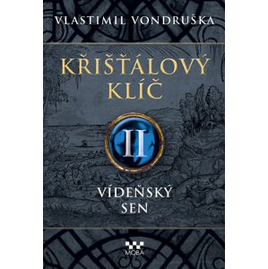 Křišťálový klíč - Vídeňský sen -  Vlastimil Vondruška