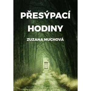 Přesýpací hodiny -  Zuzana Muchová