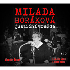Milada Horáková: justiční vražda -  Miroslav Ivanov