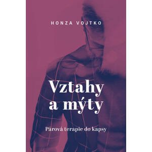 Vztahy a mýty -  Honza Vojtko