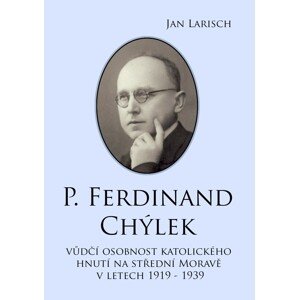 P. Ferdinand CHÝLEK -  Jan Larisch