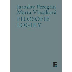 Filosofie logiky -  Jaroslav Peregrin