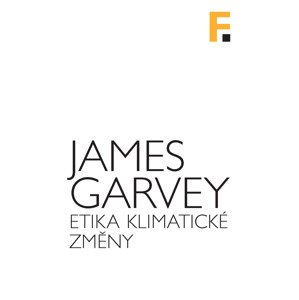 Etika klimatické změny -  James Garvey