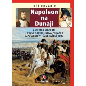 Napoleon na Dunaji -  Jiří Kovařík
