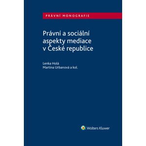 Právní a sociální aspekty mediace v České republice -  Kolektiv autorů