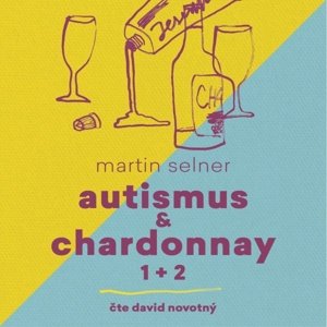 Autismus & Chardonnay 1+2 -  David Novotný