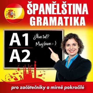Španělská gramatika pro začátečníky a mírně pokročilé A1, A2 -  Karel Černín