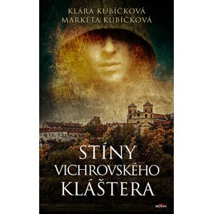 Stíny Vichrovského kláštera -  Klára Kubíčková