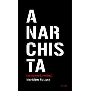 Anarchista -  Magdaléna Platzová