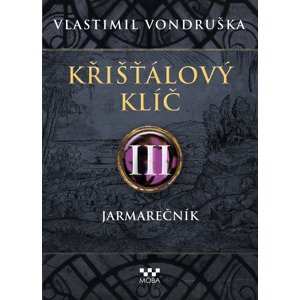 Křišťálový klíč – Jarmarečník -  Vlastimil Vondruška