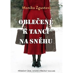 Oblečené k tanci na sněhu -  Monika Zgustová
