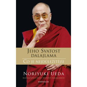 Dalajlama: Co je nejdůležitější -  Dalajlama Jeho Svatost