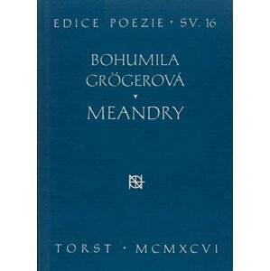 Meandry -  Bohumila Grögerová