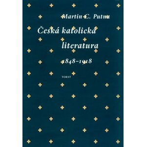 Česká katolická literatura v evropském kontextu -  Martin C. Putna