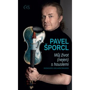 Pavel Šporcl - Můj život (nejen) s houslemi -  Petr Šporcl