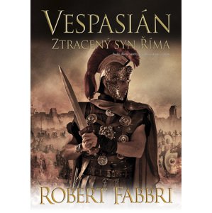 Vespasián: Ztracený syn Říma -  Robert Fabbri