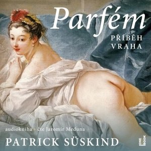 Parfém – příběh vraha -  Patrik Süskind
