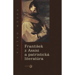 František z Assisi a patristická literatúra -  Pietro Messa