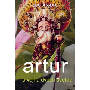 Artur a vojna dvoch svetov -  Luc Besson