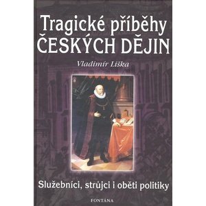 Tragické příběhy českých dějin -  Vladimír Liška
