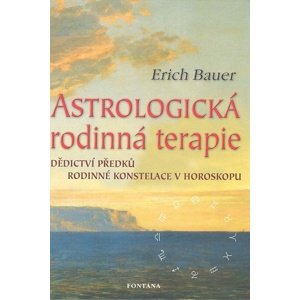 Astrologická rodinná terapie -  Erich Bauer