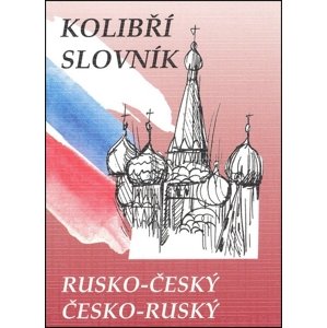 Kolibří slovník rusko-český česko-ruský -  Marie Steigerová