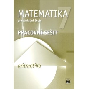 Matematika 7 pro základní školy Aritmetika -  Jitka Boušková