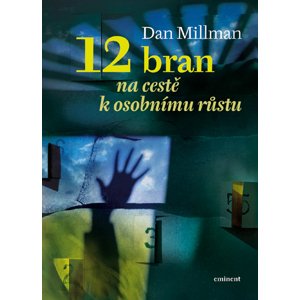 12 bran na cestě k osobnímu růstu -  Dan Millman