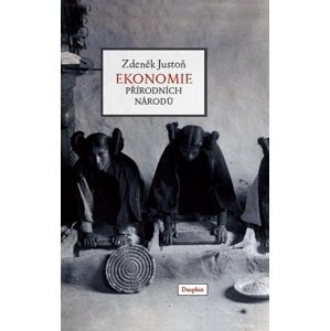 Ekonomie přírodních národů -  Zdeněk Justoň