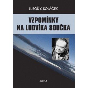 Vzpomínky na Ludvíka Součka -  Luboš Y. Koláček