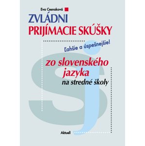 Zvládni prijímacie skúšky zo slovenského jazyka na stredné školy -  Eva Cesnaková