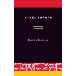 Hotel Europa -  Dumitru Tepeneag