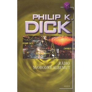 Rádio Svobodný Albemuth -  Philip K. Dick